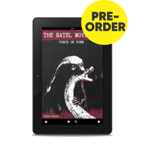 The Ratel movement: Force or Form (PRE-ORDER)
